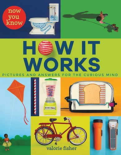 cover image Now You Know How It Works: Pictures and Answers for the Curious Mind