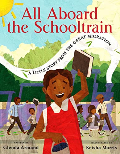 cover image All Aboard the Schooltrain: A Little Story from the Great Migration
