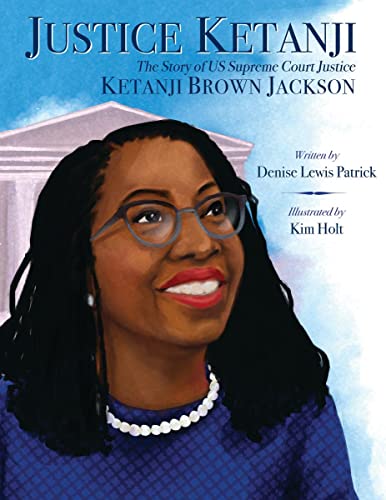 cover image Justice Ketanji: The Story of U.S. Supreme Court Justice Ketanji Brown Jackson