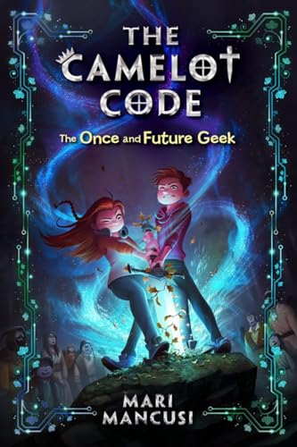 cover image The Camelot Code: The Once and Future Geek