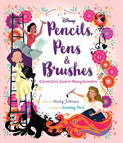 cover image Pencils, Pens & Brushes: A Great Girls’ Guide to Disney Animation