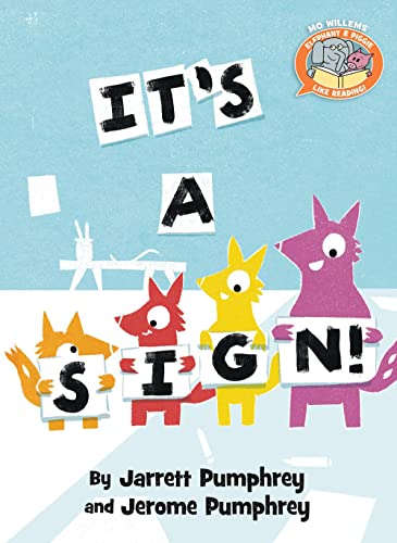 cover image It’s a Sign! (Elephant & Piggie Like Reading!)