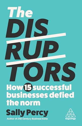 cover image The Disruptors: How 15 Successful Businesses Defied the Norm