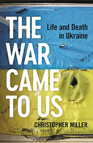 cover image The War Came to Us: Life and Death in Ukraine