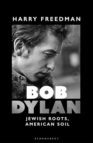 cover image Bob Dylan: Jewish Roots, American Soil
