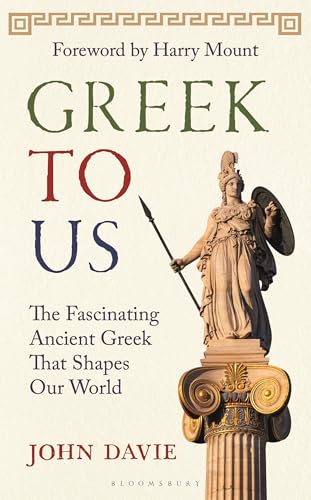 cover image Greek to Us: The Fascinating Ancient Greek That Shapes Our World