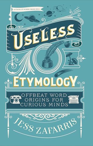 cover image Useless Etymology: Offbeat Word Origins for Curious Minds