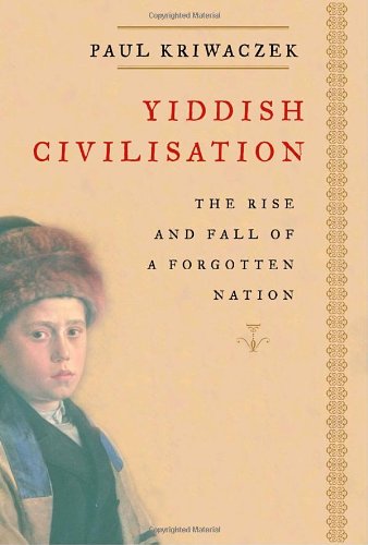 cover image Yiddish Civilization: The Rise and Fall of a Forgotten Nation
