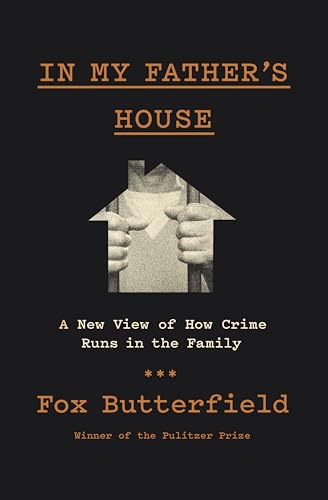 cover image In My Father’s House: A New View of How Crime Runs in the Family