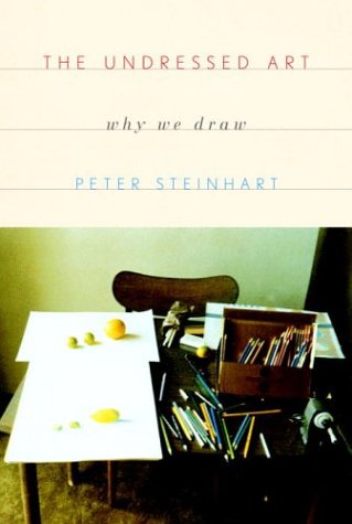 cover image THE UNDRESSED ART: Why We Draw