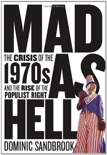 cover image Mad as Hell: The Crisis of the 1970s and the Rise of the Populist Right