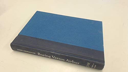 cover image Boeing Versus Airbus: The Inside Story of the Greatest International Competition in Business