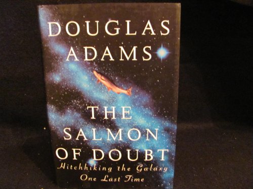 cover image THE SALMON OF DOUBT: Hitchhiking the Galaxy One Last Time