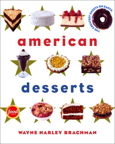 cover image American Desserts: The Greatest Sweets on Earth