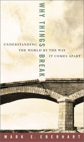 cover image WHY THINGS BREAK: Understanding the World by the Way It Comes Apart