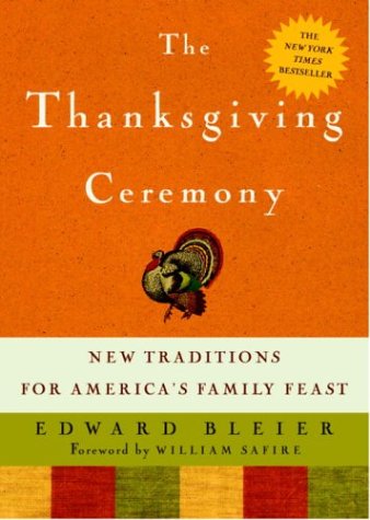 cover image The Thanksgiving Ceremony: New Traditions for America's Family Feast