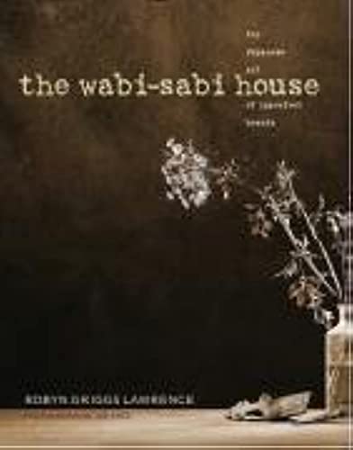 cover image The Wabi-Sabi House: The Japanese Art of Imperfect Beauty