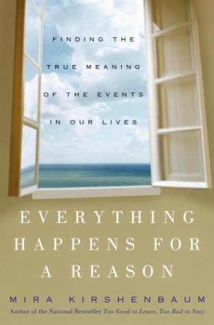 cover image EVERYTHING HAPPENS FOR A REASON: Finding the True Meaning of the Events in Our Lives