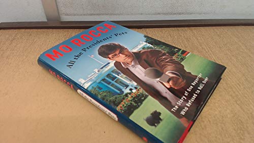 cover image ALL THE PRESIDENTS' PETS: The Inside Story of One Reporter Who Refused to Roll Over