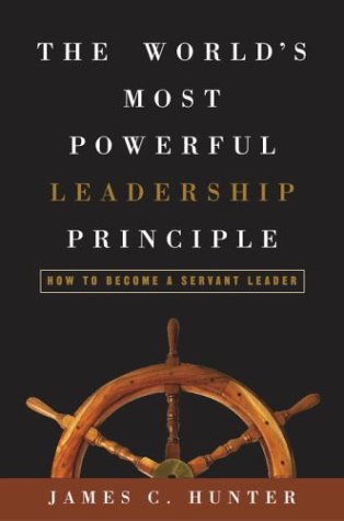 cover image THE WORLD'S MOST POWERFUL LEADERSHIP PRINCIPLE: How to Become a Servant Leader