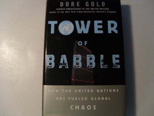 cover image Tower of Babble: How the United Nations Has Fueled Global Chaos