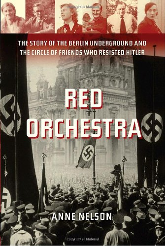 cover image Red Orchestra: The Story of the Berlin Underground and the Circle of Friends Who Resisted Hitler