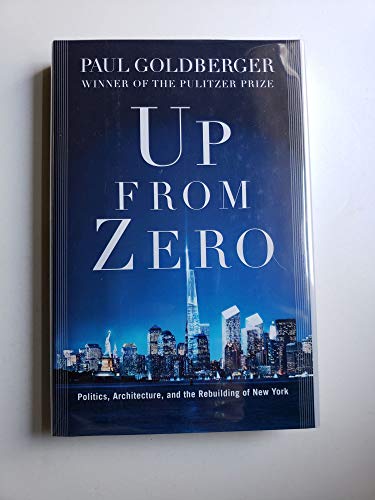 cover image UP FROM ZERO: Politics, Architecture, and the Rebuilding of New York
