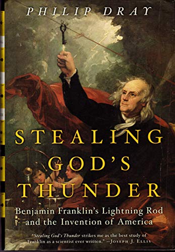 cover image Stealing God's Thunder: Benjamin Franklin's Lightning Rod and the Invention of America