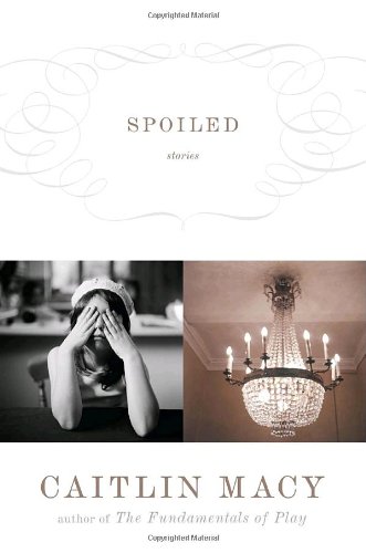 cover image Spoiled: Stories