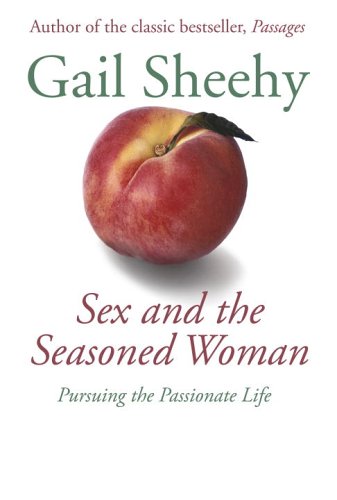 cover image Sex and the Seasoned Woman: Pursuing the Passionate Life