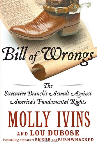 cover image Bill of Wrongs: The Executive Branch's Assault on America's Fundamental Rights