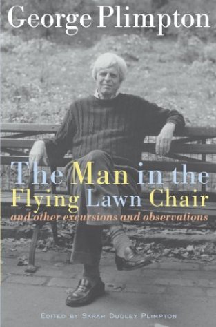 cover image THE MAN IN THE FLYING LAWN CHAIR: And Other Excursions and Observations