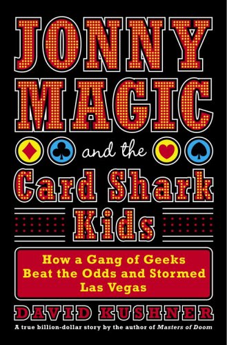 cover image Jonny Magic and the Card Shark Kids: How a Gang of Geeks Beat the Odds and Stormed Las Vegas
