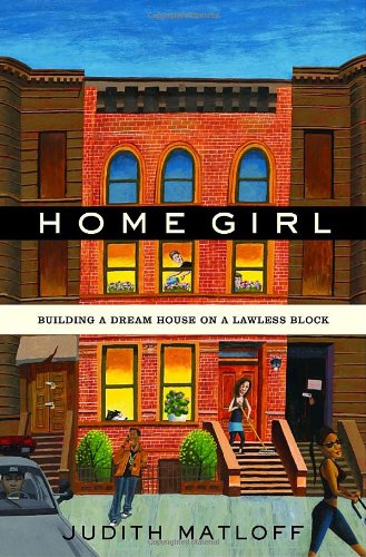 cover image Home Girl: Building a Dream House on a Lawless Block