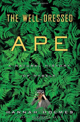 cover image The Well-Dressed Ape: A Natural History of Myself