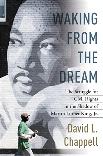 cover image Waking from the Dream: The Struggle for Civil Rights in the Shadow of Martin Luther King, Jr.
