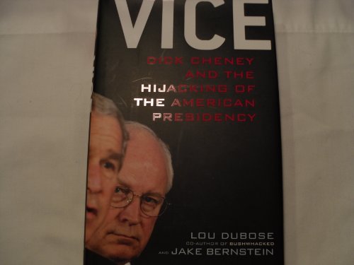 cover image Vice: Dick Cheney and the Hijacking of the American Presidency