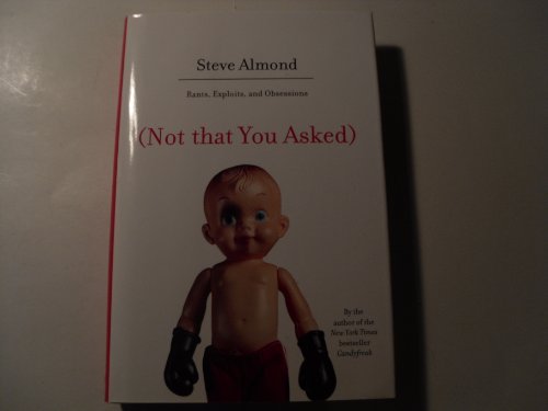 cover image (Not That You Asked) Rants, Exploits, and Obsessions 