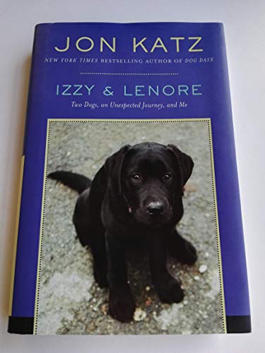 cover image Izzy & Lenore: Two Dogs, an Unexpected Journey, and Me