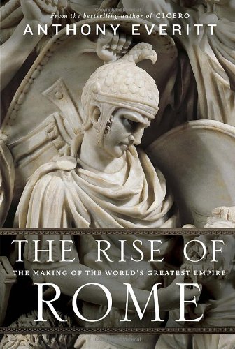 cover image The Rise of Rome: The Making of the World’s Greatest Empire 