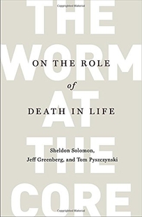 The Worm at the Core: On the Role of Death in Life