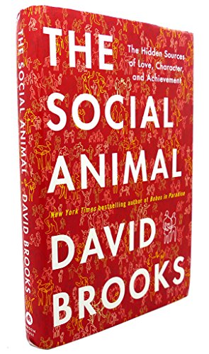 cover image The Social Animal: A Story of Love, Character, and Achievement