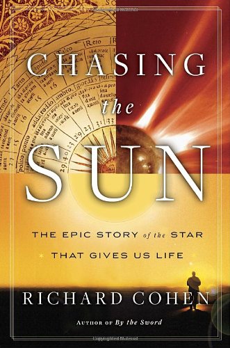 cover image Chasing The Sun: The Epic Story of the Star that Gives Us Life