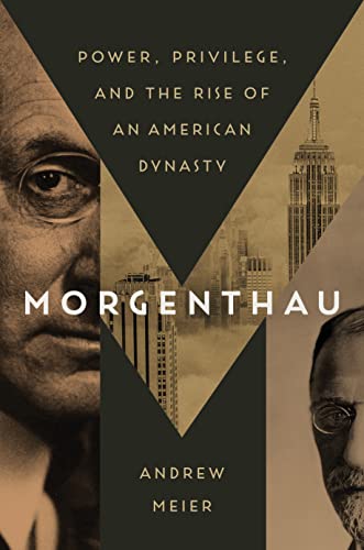 cover image Morgenthau: Power, Privilege, and the Rise of an American Dynasty