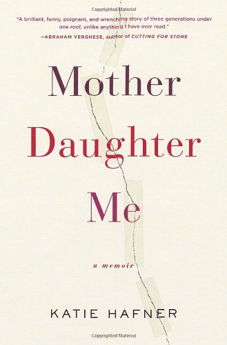 cover image Mother Daughter and Me: 
A Memoir