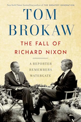 cover image The Fall of Richard Nixon: A Reporter Remembers Watergate