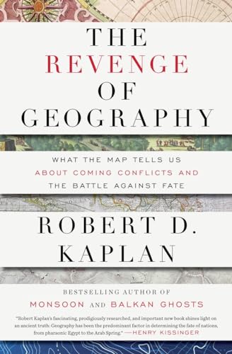 cover image The Revenge of Geography: 
What the Map Tells Us About Coming Conflicts and the Battle Against Fate