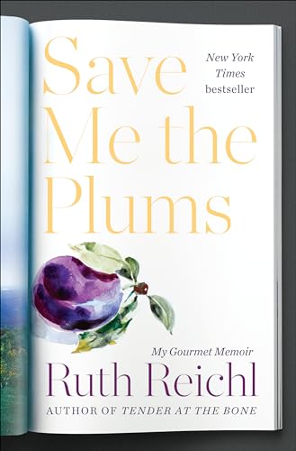 cover image Save Me the Plums: My Gourmet Memoir