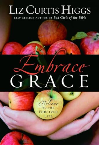 cover image Embrace Grace: Welcome to the Forgiven Life