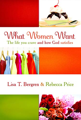 cover image What Women Want: The Life You Crave and How God Satisfies
